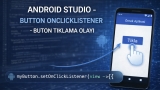 ANDROID STUDIO - Button OnClickListener Kullanımı -Buton Tıklama Olayı